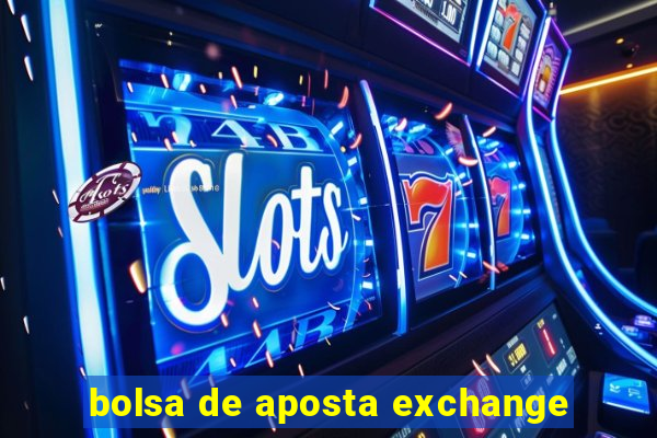 bolsa de aposta exchange